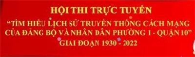 Image: ĐẢNG ỦY PHƯỜNG 1 QUẬN 10 TỔ CHỨC HỘI THI TRỰC TUYẾN “TÌM HIỂU LỊCH SỬ TRUYỀN THỐNG CÁCH MẠNG CỦA ĐẢNG BỘ VÀ NHÂN DÂN PHƯỜNG 1 – QUẬN 10”