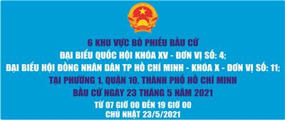 Image: 6 KHU VỰC BỎ PHIẾU BẦU CỬ ĐẠI BIỂU QUỐC HỘI KHÓA XV - ĐƠN VỊ SỐ: 4; ĐẠI BIỂU HỘI ĐỒNG NHÂN DÂN THÀNH PHỐ HỒ CHÍ MINH KHÓA X - ĐƠN VỊ SỐ: 11. TẠI P1, Q10, TP HỒ CHÍ MINH.